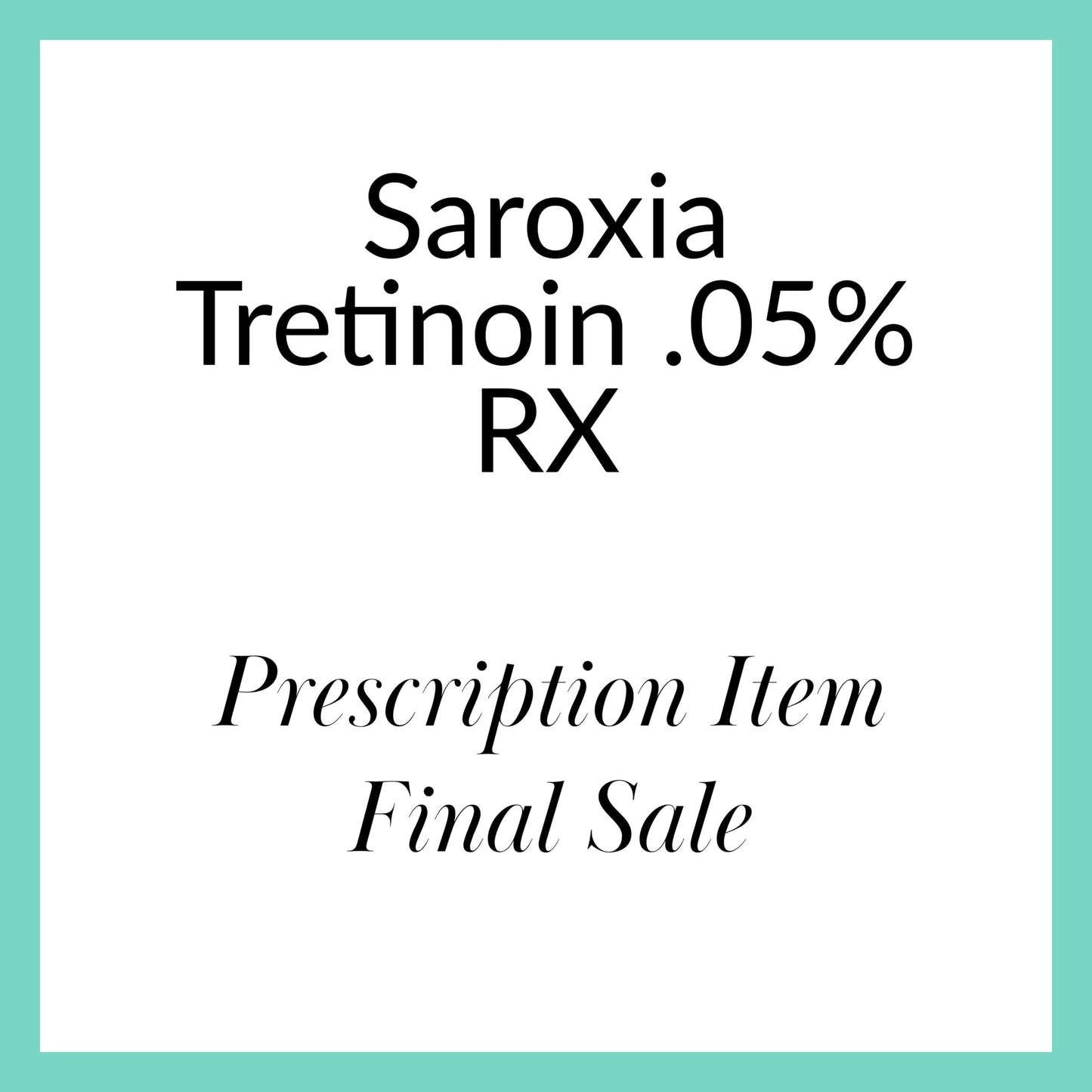 Saroxia Tretinoin .05% RX (formerly Altreno)
